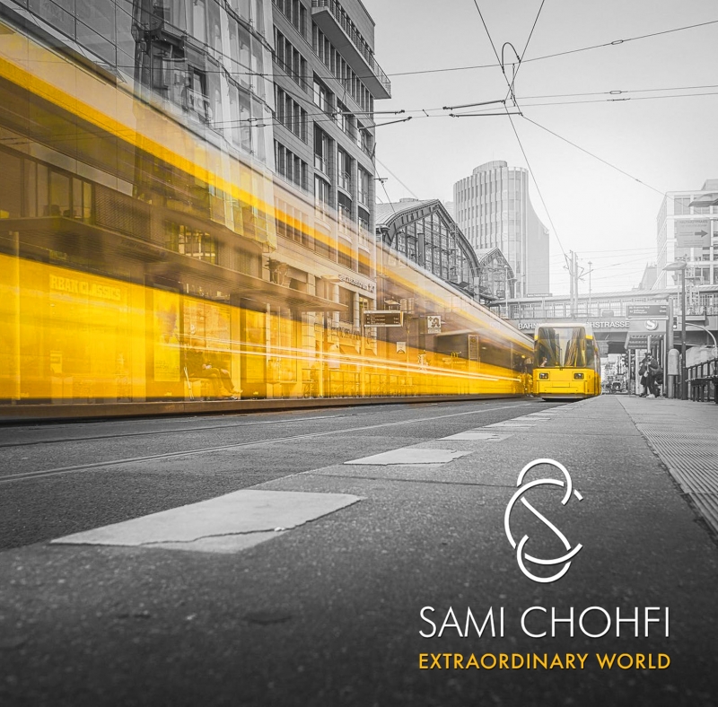 Sami Chohfi - Extraordinary World