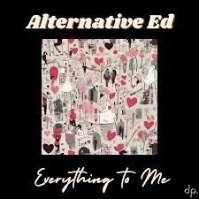 Alternative Ed - Everything To Me