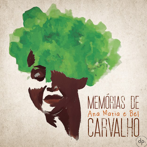 Ana Maria e Bel - Memórias De Carvalho