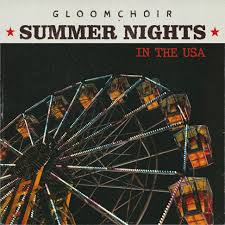 Gloom Choir - Summer Nights (In The USA)