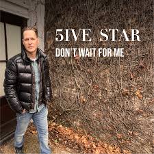 5ive Star - Don’t Wait For Me